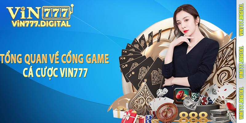 Tổng quan về cổng game cá cược Vin777