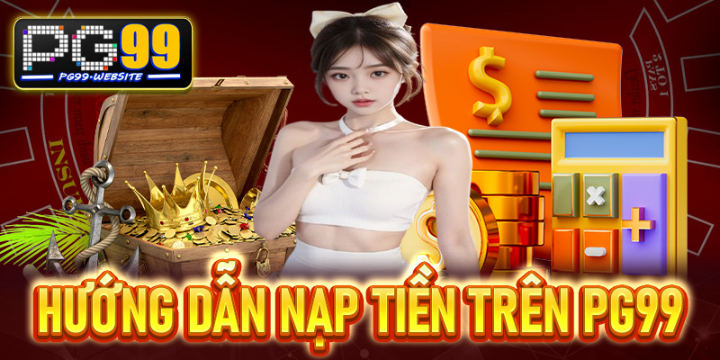 Hướng dẫn nạp tiền trên PG99