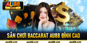 sân chơi baccarat Au88 đỉnh cao