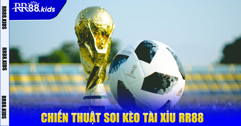 Chiến thuật soi kèo tài xỉu RR88 