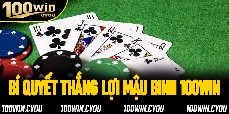 Bật mí bí quyết thắng lợi mậu binh 100Win