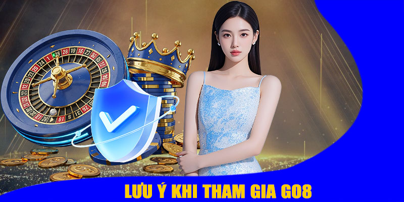 Lưu Ý Khi Tham Gia GO8 Dựa Trên Điều Khoản Sử Dụng