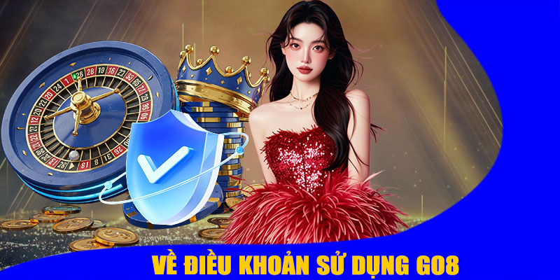 Về Điều Khoản Sử Dụng GO8
