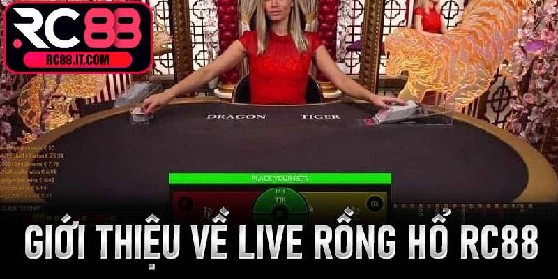 Live Rồng Hổ Rc88 – Sòng thật trong tầm tay bạn