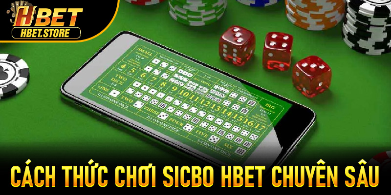 Cách thức chơi Sicbo Hbet chuyên sâu