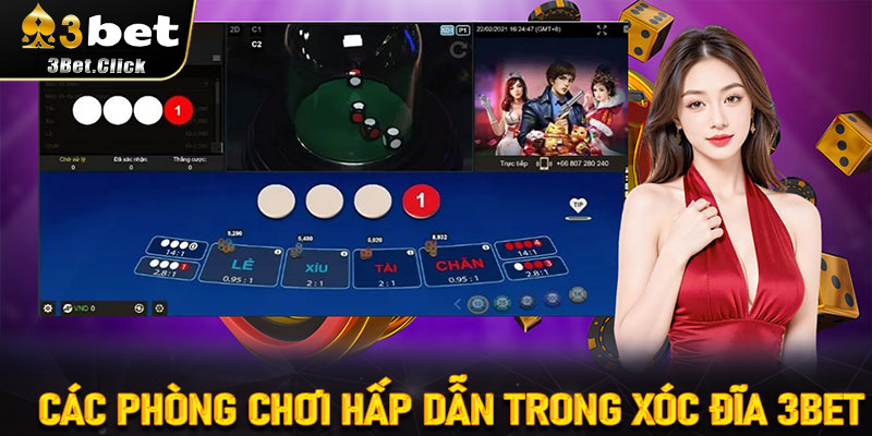 Các phòng chơi hấp dẫn trong Xóc Đĩa 3bet