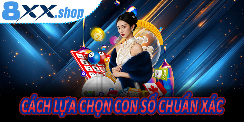 Cách Lựa Chọn Con Số Chuẩn Xác Trong Lô Đề Siêu Tốc 8XX