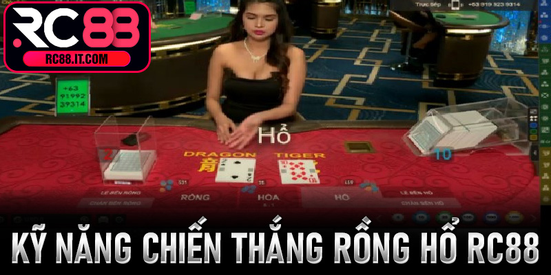 Kỹ năng chiến thắng Rồng Hổ Rc88