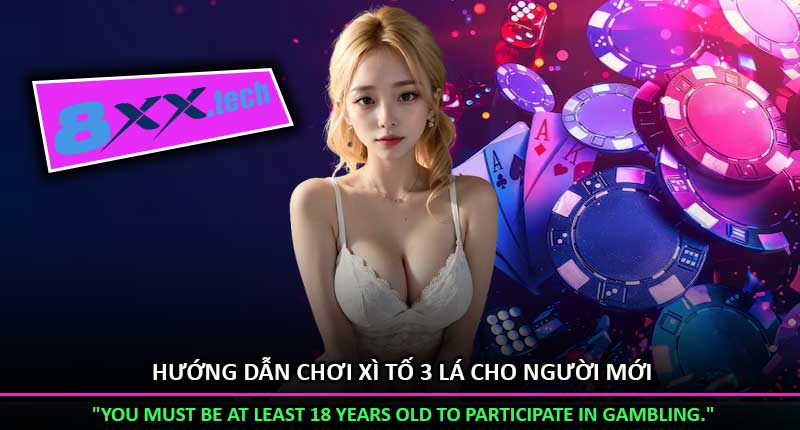 Hướng Dẫn Chơi Xì Tố 3 Lá Cho Người Mới