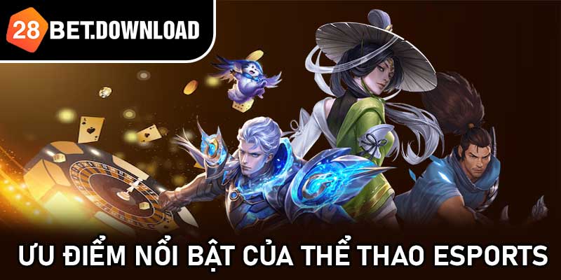 Ưu điểm nổi bật của Thể thao eSports